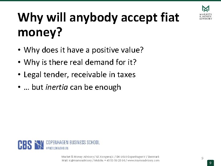 Why will anybody accept fiat money? • • Why does it have a positive