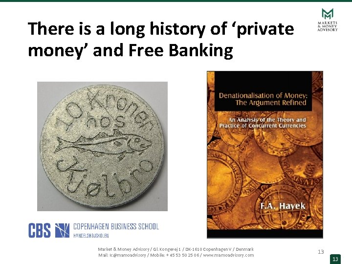 There is a long history of ‘private money’ and Free Banking Market & Money