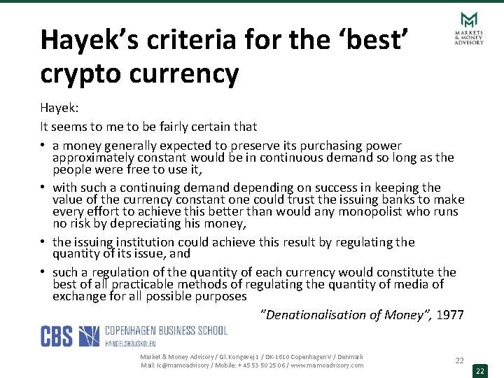 Hayek’s criteria for the ‘best’ crypto currency Hayek: It seems to me to be