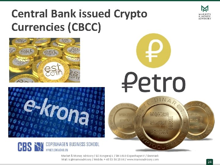 Central Bank issued Crypto Currencies (CBCC) Market & Money Advisory / Gl. Kongevej 1