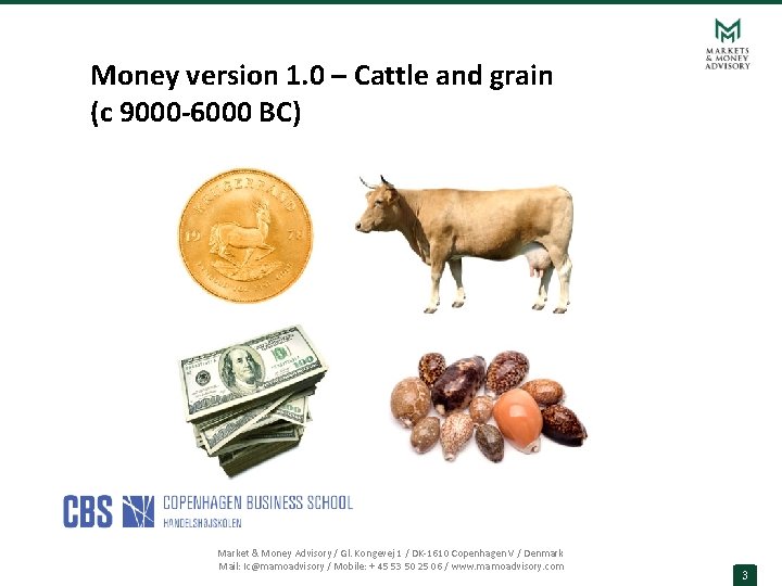 Money version 1. 0 – Cattle and grain (c 9000 -6000 BC) Market &