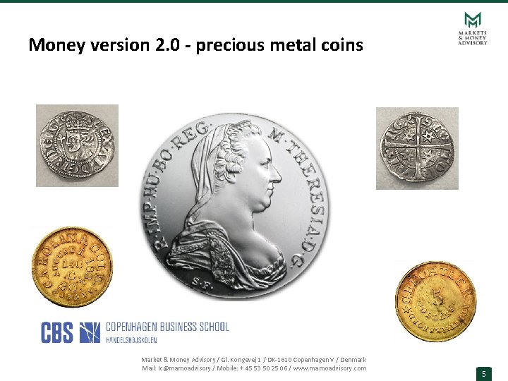 Money version 2. 0 - precious metal coins Market & Money Advisory / Gl.