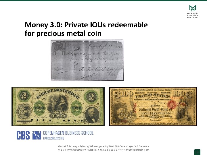 Money 3. 0: Private IOUs redeemable for precious metal coin Market & Money Advisory