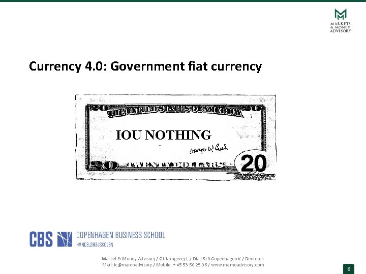 Currency 4. 0: Government fiat currency IOU NOTHING Market & Money Advisory / Gl.