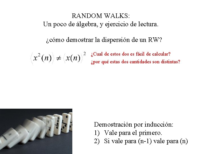 RANDOM WALKS: Un poco de álgebra, y ejercicio de lectura. ¿cómo demostrar la dispersión