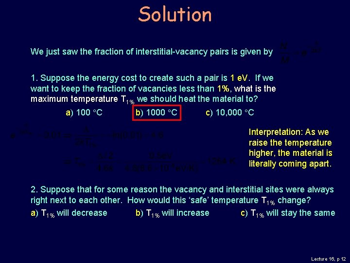Solution We just saw the fraction of interstitial-vacancy pairs is given by 1. Suppose