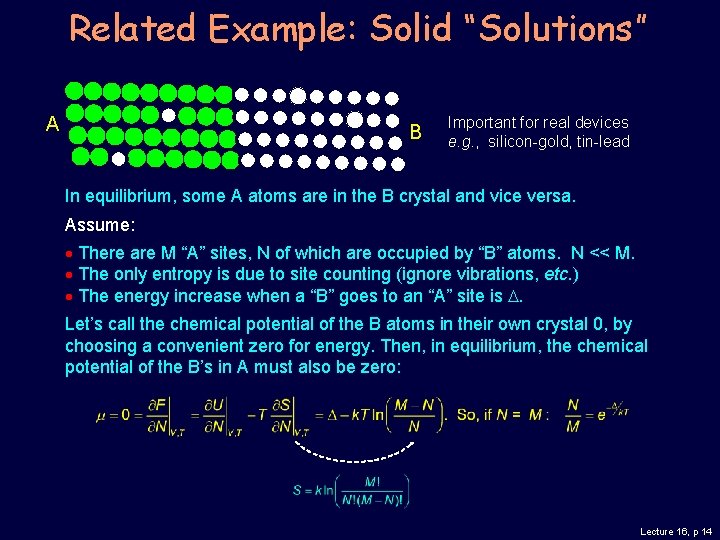 Related Example: Solid “Solutions” A B Important for real devices e. g. , silicon-gold,