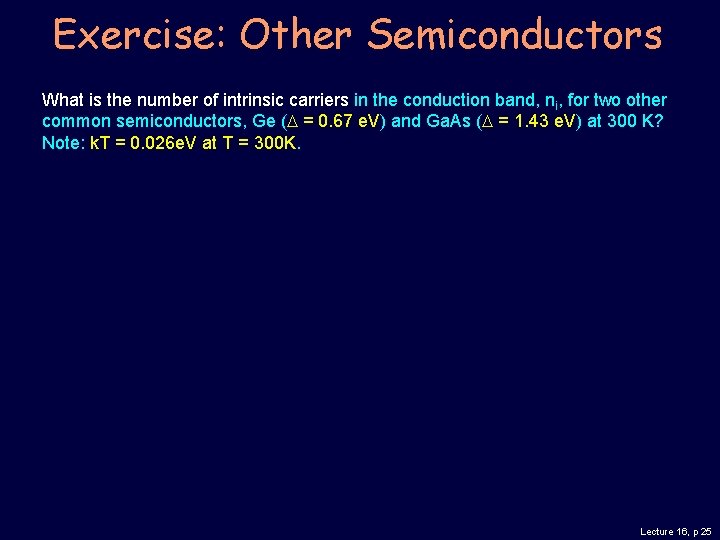 Exercise: Other Semiconductors What is the number of intrinsic carriers in the conduction band,