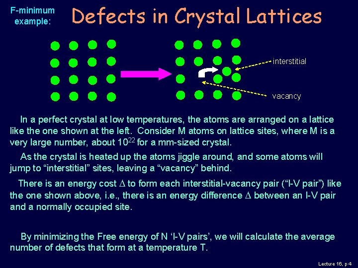 F-minimum example: Defects in Crystal Lattices interstitial vacancy In a perfect crystal at low