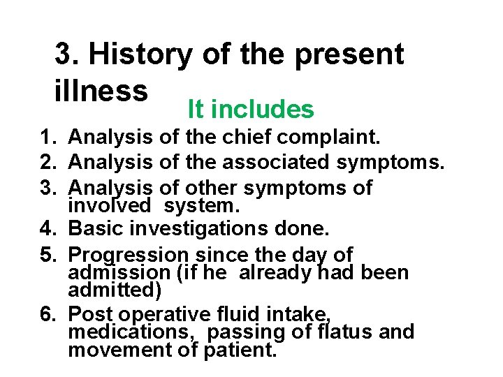 3. History of the present illness It includes 1. Analysis of the chief complaint.