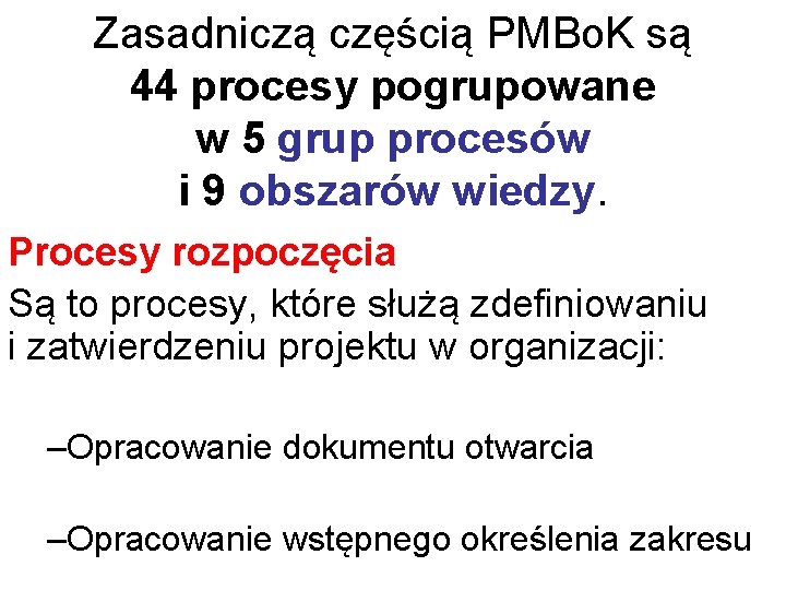 Zasadniczą częścią PMBo. K są 44 procesy pogrupowane w 5 grup procesów i 9