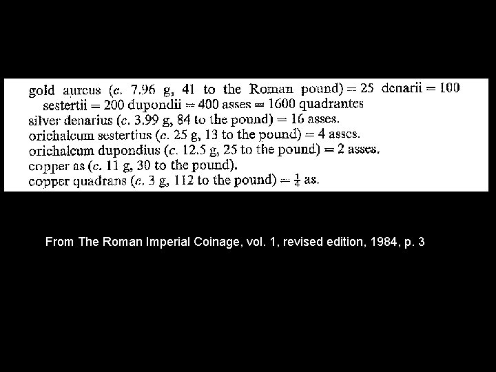 From The Roman Imperial Coinage, vol. 1, revised edition, 1984, p. 3 