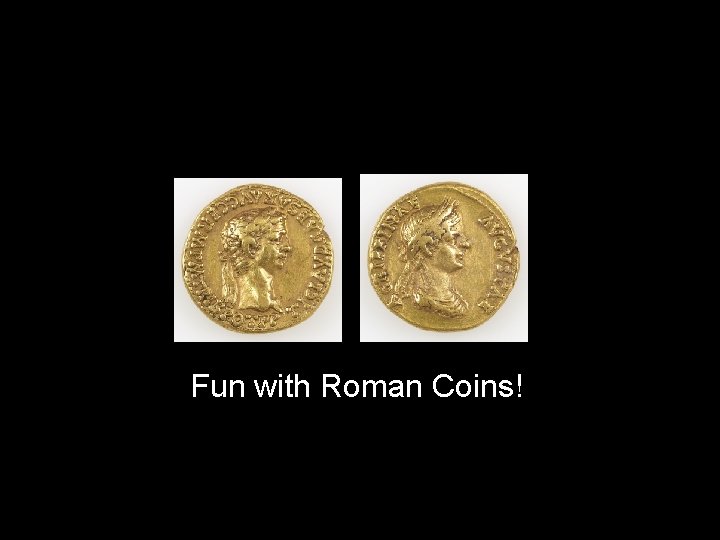 Fun with Roman Coins! 