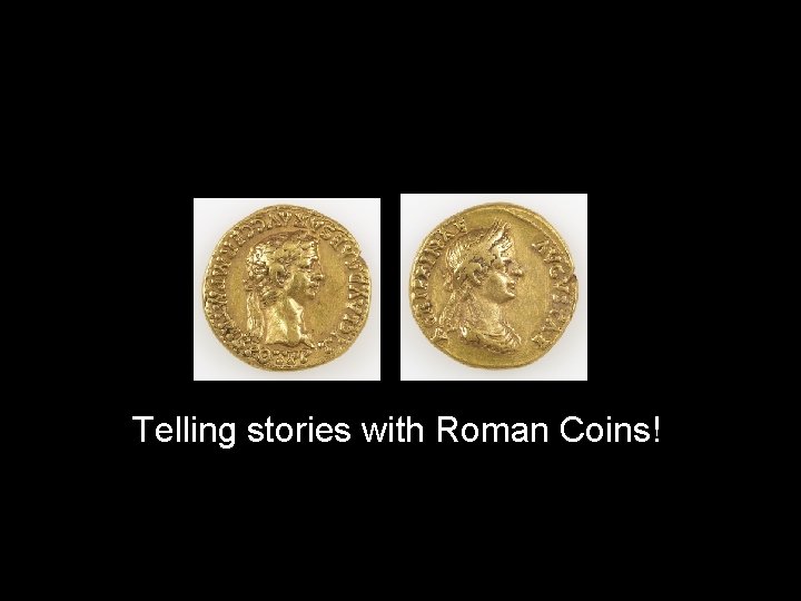 Telling stories with Roman Coins! 