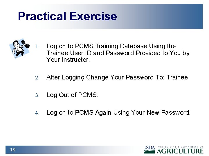 Practical Exercise 18 1. Log on to PCMS Training Database Using the Trainee User