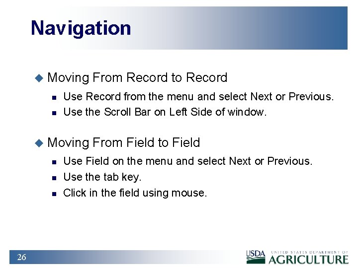 Navigation u Moving n n Use Record from the menu and select Next or