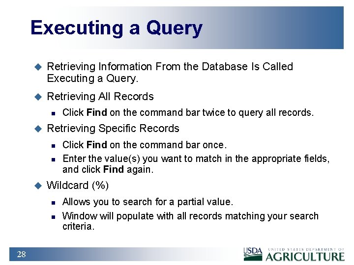 Executing a Query u Retrieving Information From the Database Is Called Executing a Query.