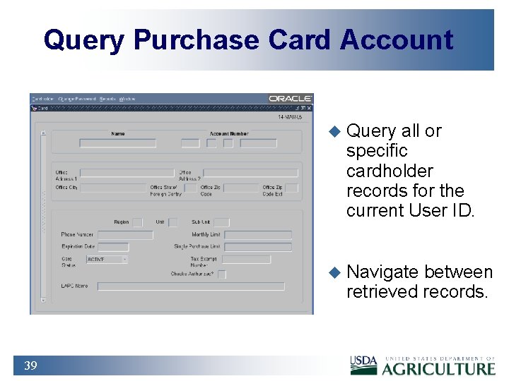 Query Purchase Card Account u Query all or specific cardholder records for the current