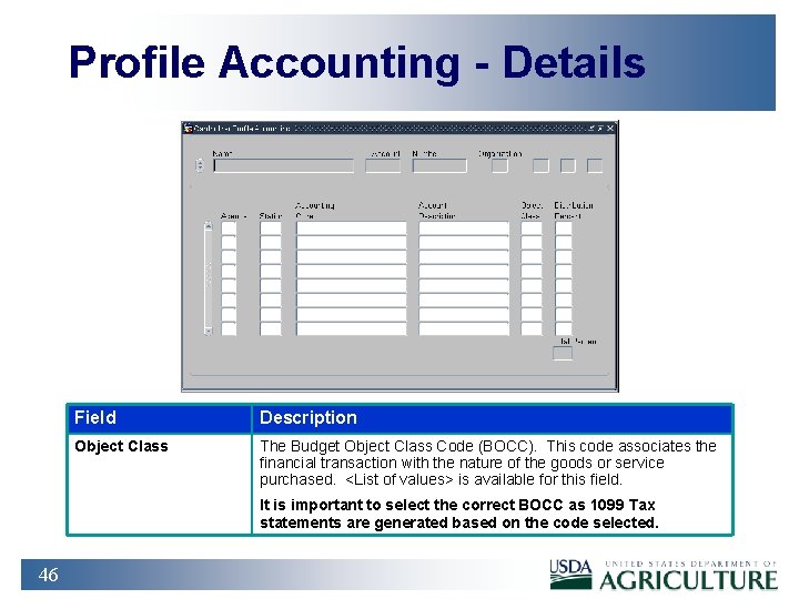 Profile Accounting - Details Field Description Object Class The Budget Object Class Code (BOCC).