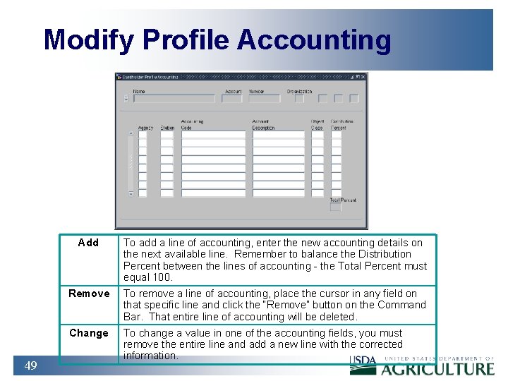 Modify Profile Accounting 49 Add To add a line of accounting, enter the new
