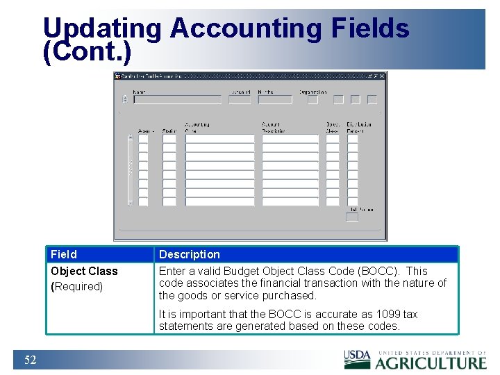 Updating Accounting Fields (Cont. ) Field Description Object Class (Required) Enter a valid Budget