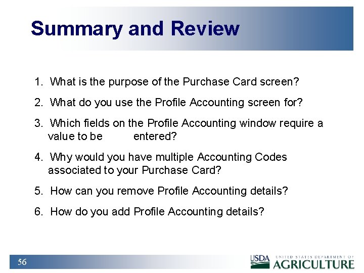 Summary and Review 1. What is the purpose of the Purchase Card screen? 2.