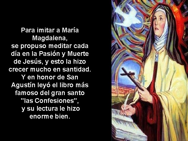 Para imitar a María Magdalena, se propuso meditar cada día en la Pasión y