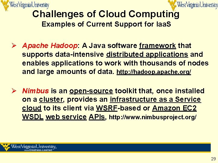 Challenges of Cloud Computing Examples of Current Support for Iaa. S Ø Apache Hadoop: Challenges of Cloud Computing Examples of Current Support for Iaa. S Ø Apache Hadoop: