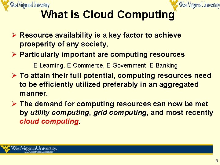 What is Cloud Computing Ø Resource availability is a key factor to achieve prosperity What is Cloud Computing Ø Resource availability is a key factor to achieve prosperity