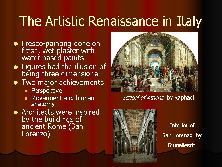 The Artistic Renaissance in Italy l l l Fresco-painting done on fresh, wet plaster