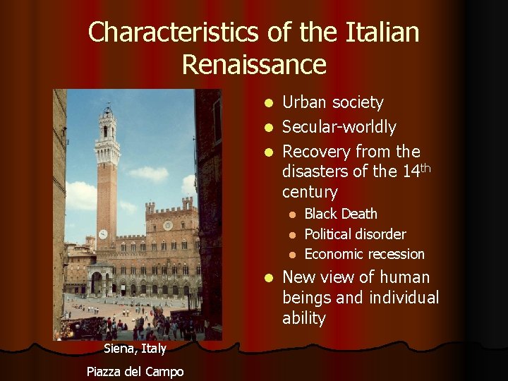 Characteristics of the Italian Renaissance Urban society l Secular-worldly l Recovery from the disasters