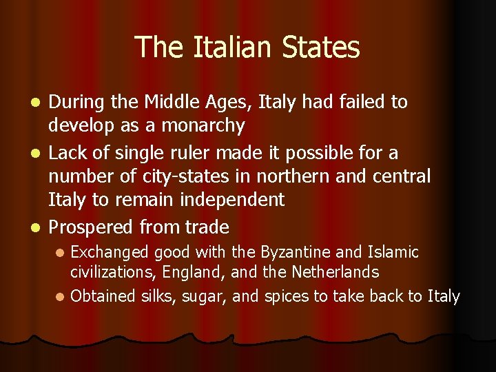 The Italian States During the Middle Ages, Italy had failed to develop as a