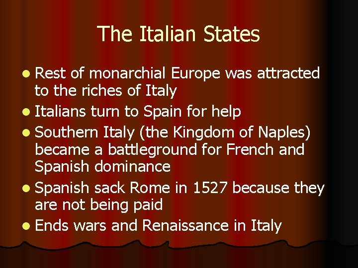 The Italian States l Rest of monarchial Europe was attracted to the riches of