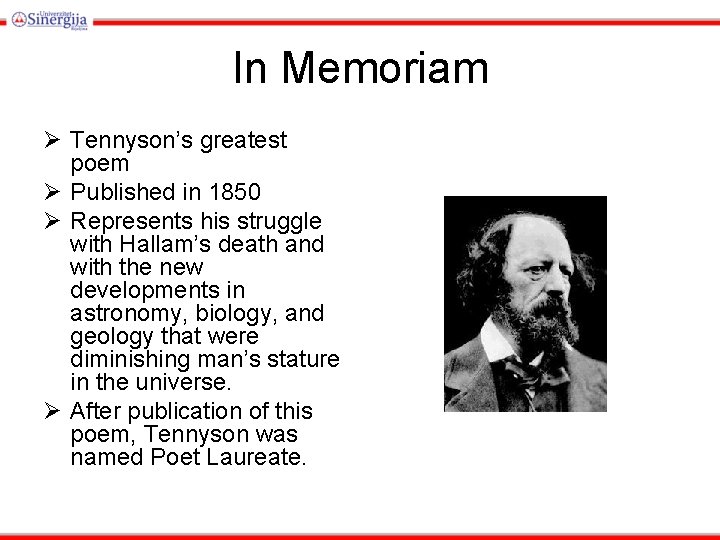 In Memoriam Ø Tennyson’s greatest poem Ø Published in 1850 Ø Represents his struggle