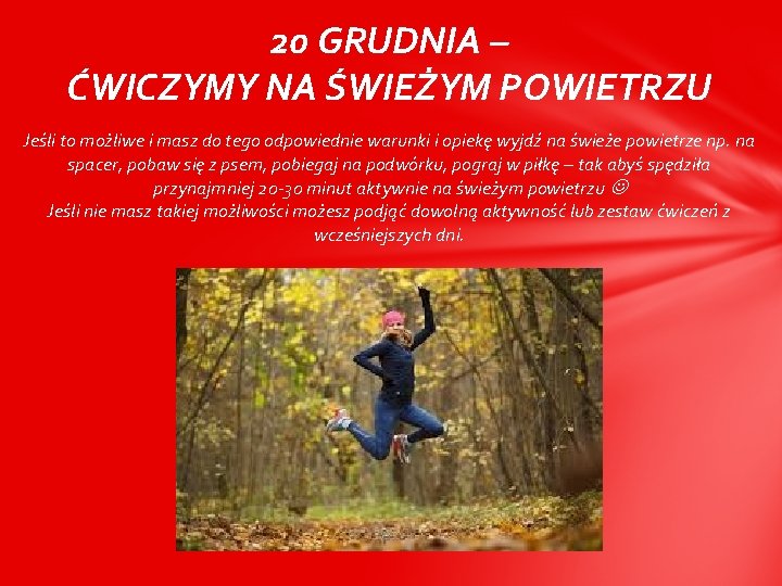 20 GRUDNIA – ĆWICZYMY NA ŚWIEŻYM POWIETRZU Jeśli 1. to możliwe i masz do