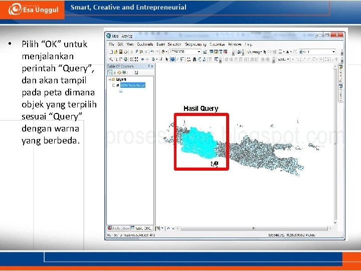  • Pilih “OK” untuk menjalankan perintah “Query”, dan akan tampil pada peta dimana