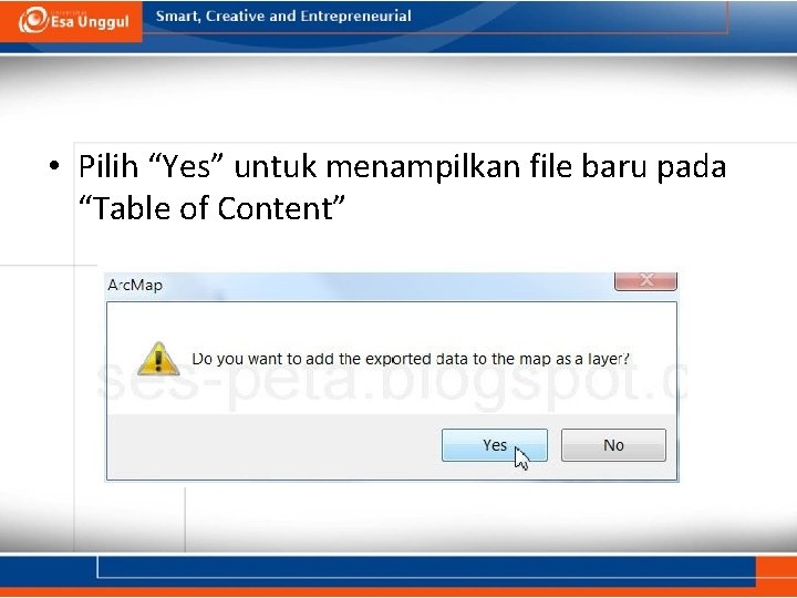  • Pilih “Yes” untuk menampilkan file baru pada “Table of Content” 