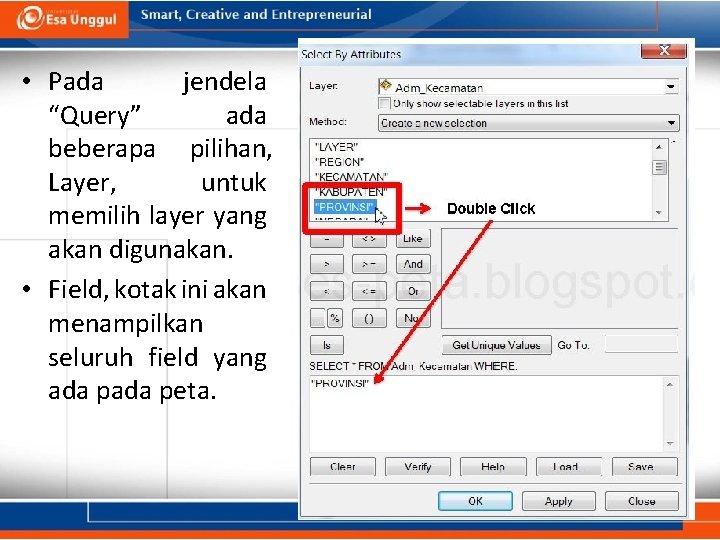  • Pada jendela “Query” ada beberapa pilihan, Layer, untuk memilih layer yang akan