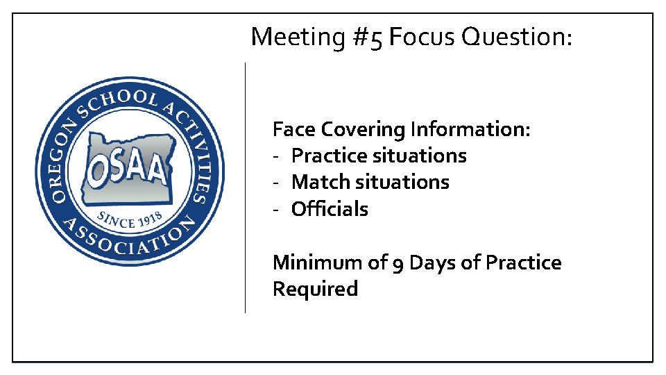 Meeting #5 Focus Question: Face Covering Information: - Practice situations - Match situations -