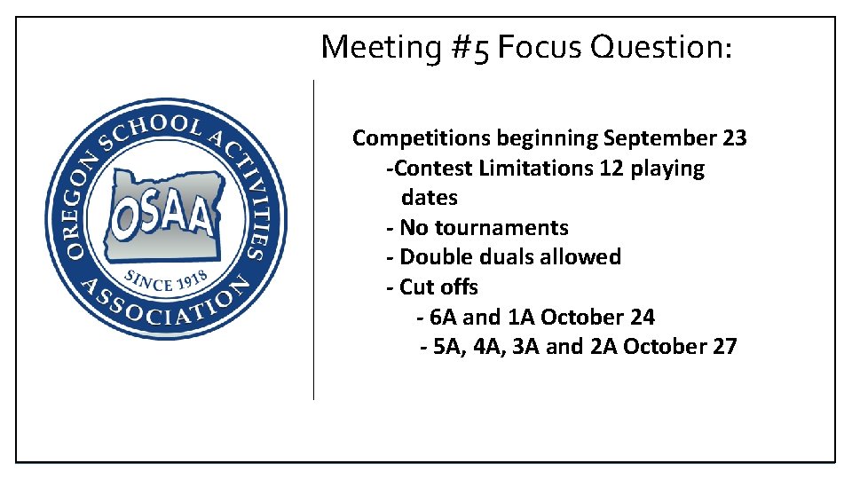 Meeting #5 Focus Question: Competitions beginning September 23 -Contest Limitations 12 playing dates -