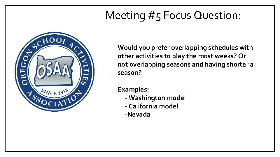 Meeting #5 Focus Question: Would you prefer overlapping schedules with other activities to play