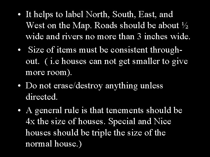  • It helps to label North, South, East, and West on the Map.