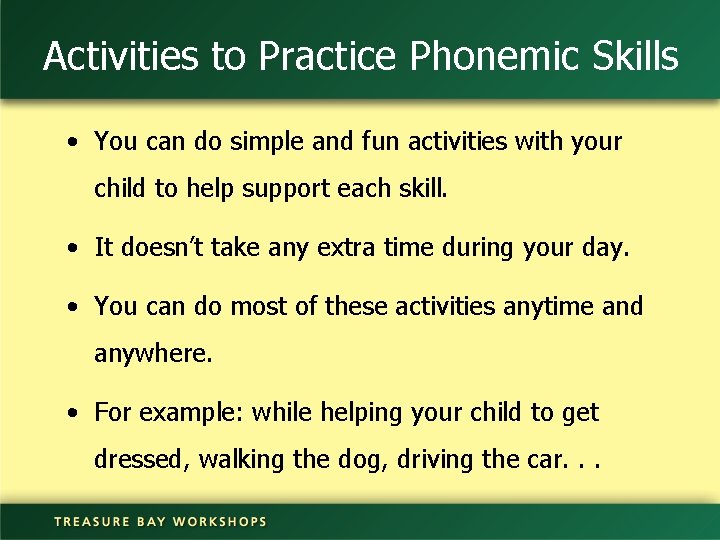 Activities to Practice Phonemic Skills • You can do simple and fun activities with