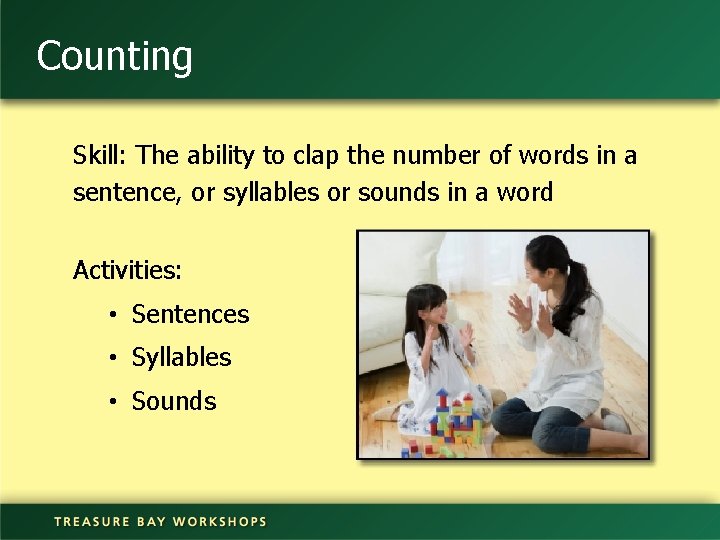 Counting Skill: The ability to clap the number of words in a sentence, or