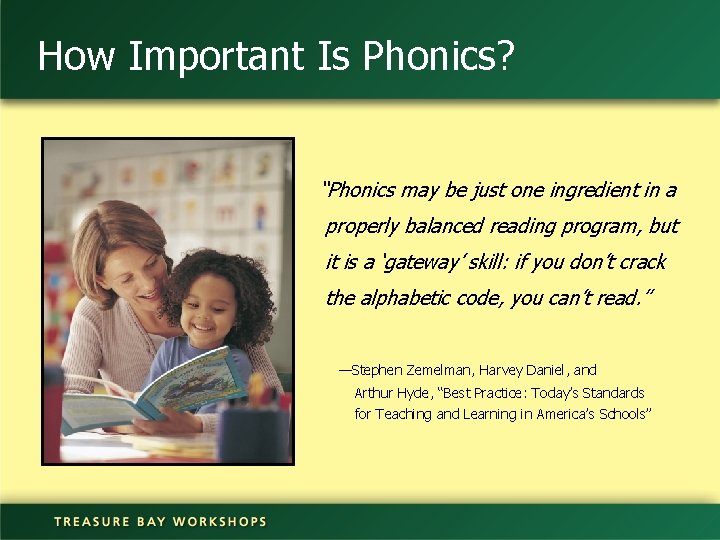 How Important Is Phonics? “Phonics may be just one ingredient in a properly balanced