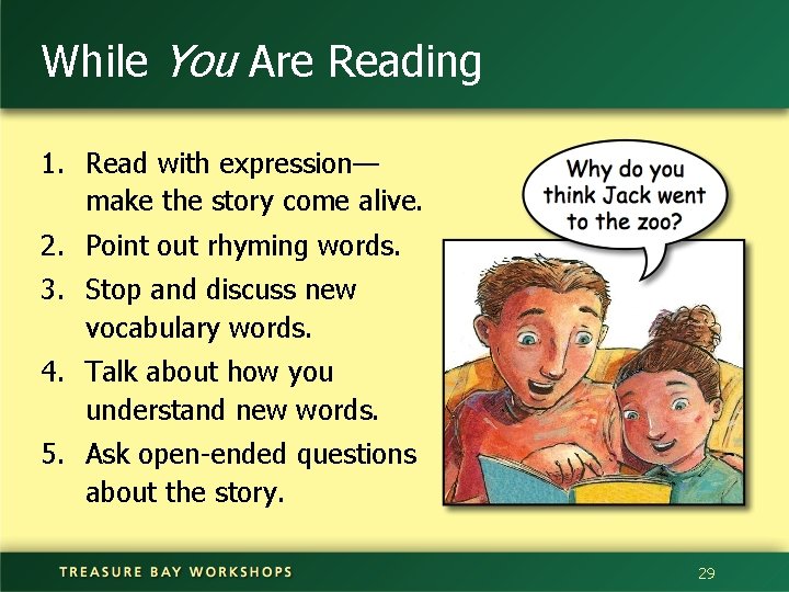 While You Are Reading 1. Read with expression— make the story come alive. 2.