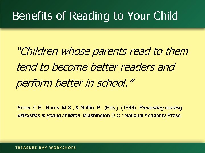 Benefits of Reading to Your Child “Children whose parents read to them tend to