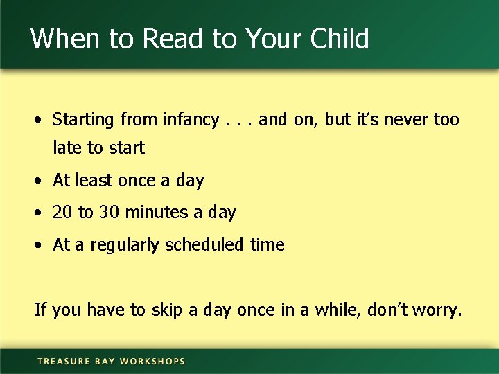 When to Read to Your Child • Starting from infancy. . . and on,