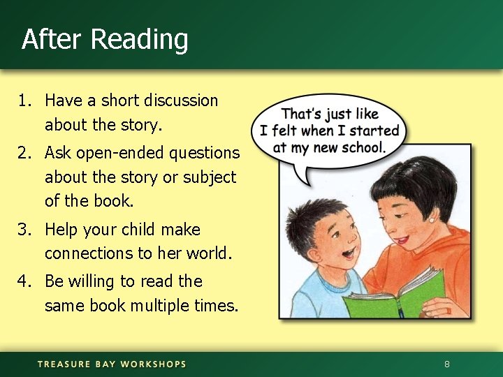 After Reading 1. Have a short discussion about the story. 2. Ask open-ended questions