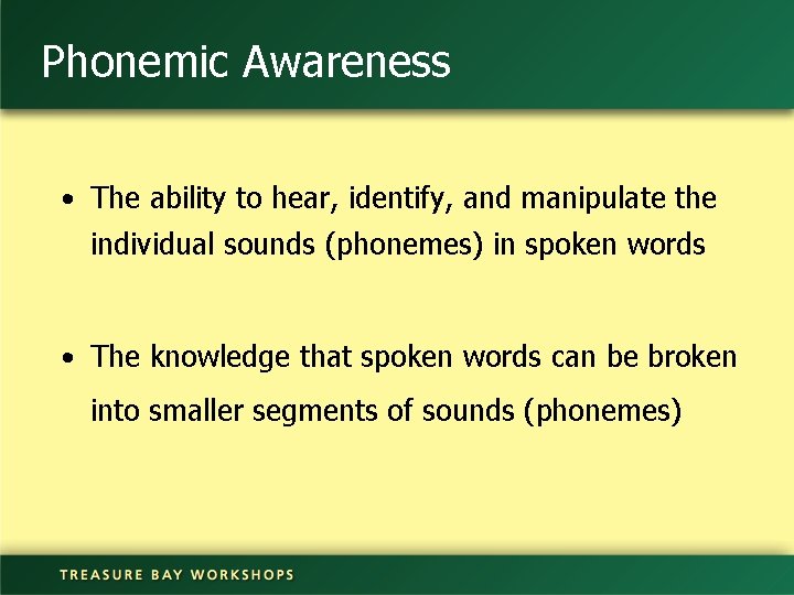 Phonemic Awareness • The ability to hear, identify, and manipulate the individual sounds (phonemes)